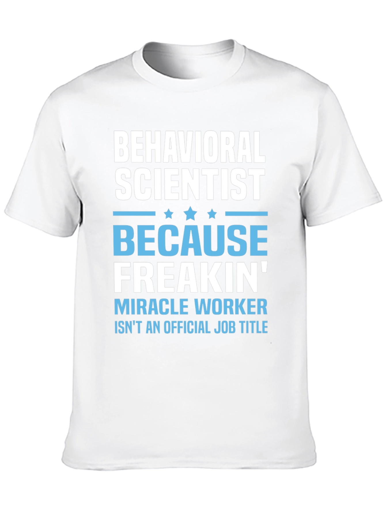 Behavioral Scientist Funny T-Shirt
