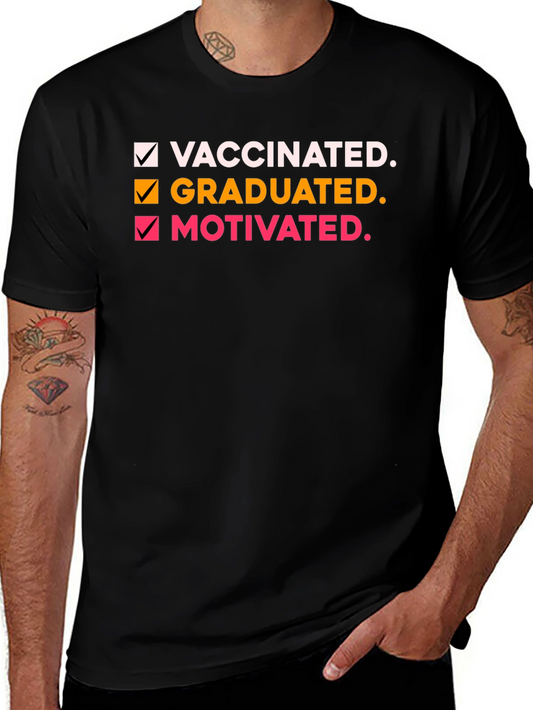Vaccinated Graduated Motivated T-Shirt