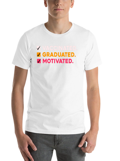 Vaccinated Graduated Motivated T-Shirt