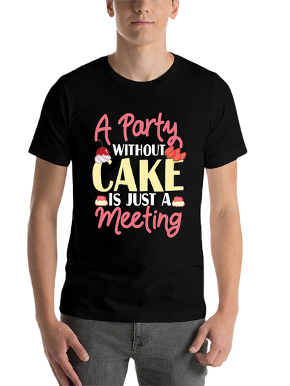 Party Without Cake T-Shirt Funny Foodie Tee