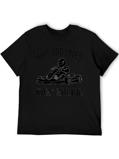 Dad Loves Kart Racing Black T-Shirt