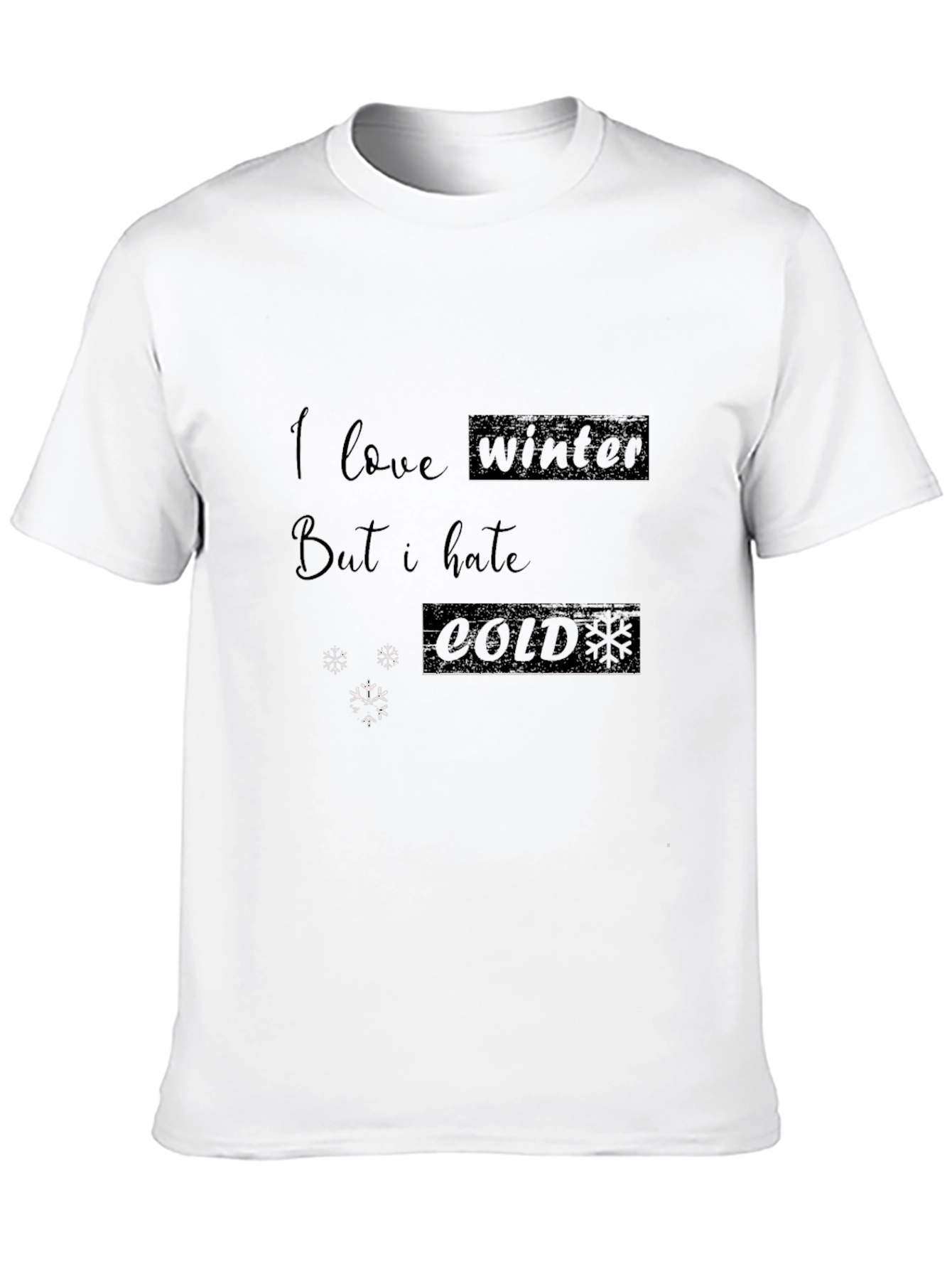 I Love Winter But I Hate Cold Graphic Tee