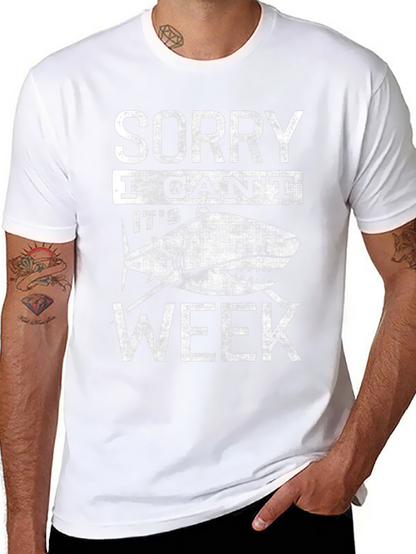 Sorry I Cant Its Shark Week T-Shirt