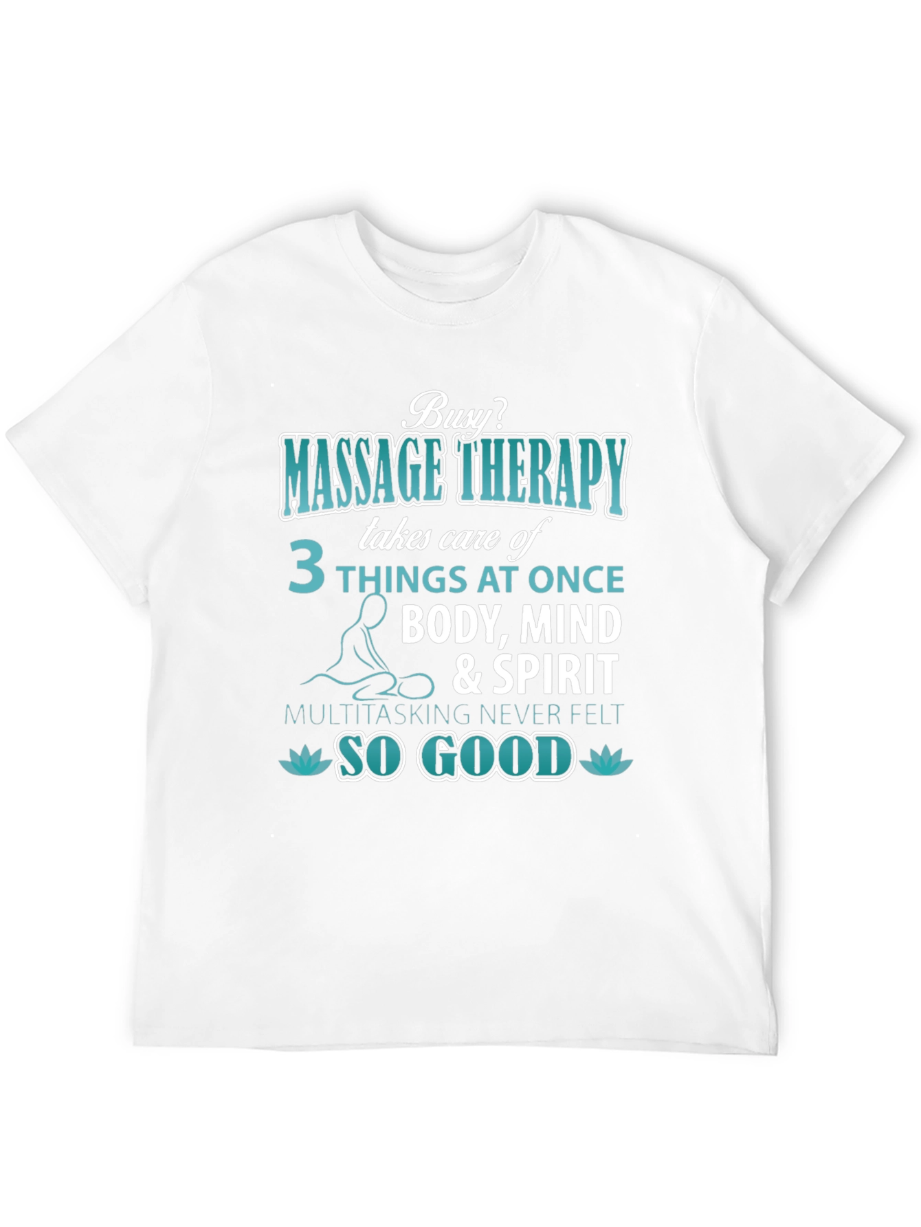 Massage Therapy T-Shirt: Body Mind & Spirit