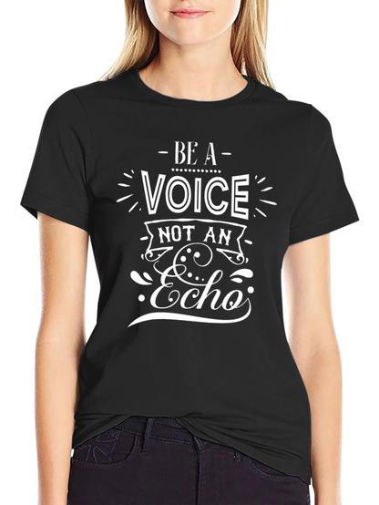 Be A Voice Not An Echo Graphic Tee