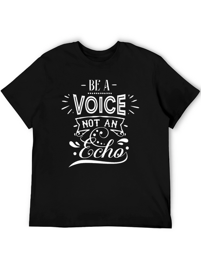 Be A Voice Not An Echo Graphic Tee