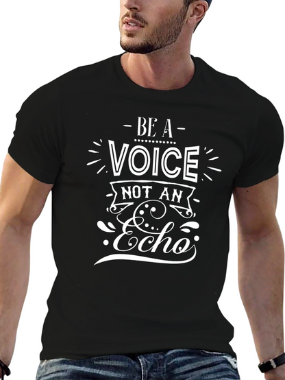 Be A Voice Not An Echo Graphic Tee