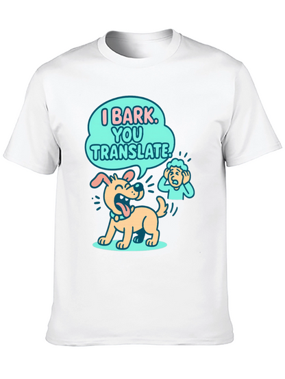 Funny Dog T-Shirt - I Bark You Translate