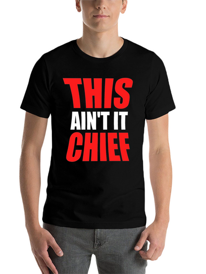 This Aint It Chief Graphic Tee