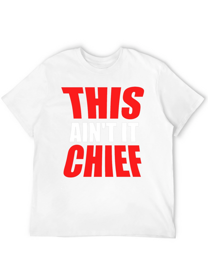 This Aint It Chief Graphic Tee