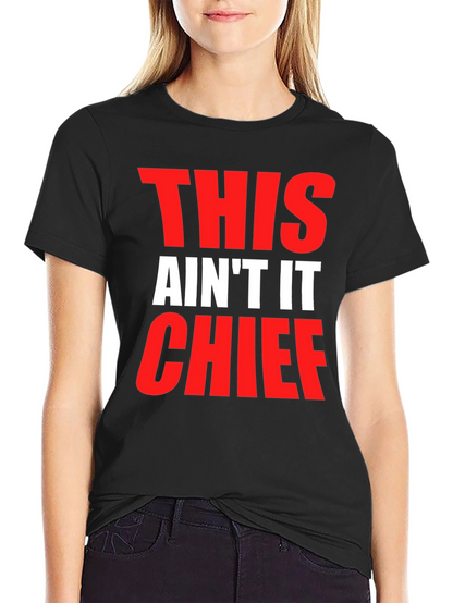 This Aint It Chief Graphic Tee
