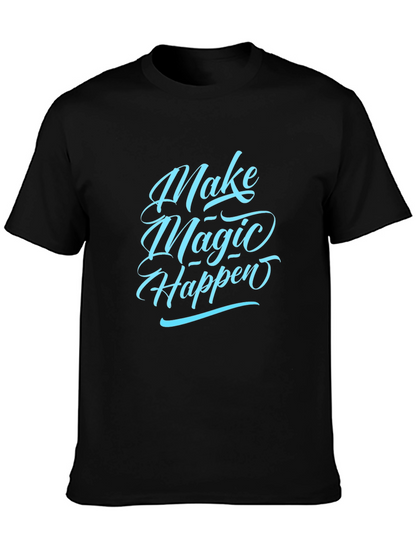 Make Magic Happen Graphic Tee - Casual Comfort