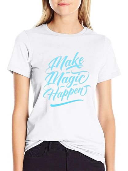 Make Magic Happen Graphic Tee - Casual Comfort