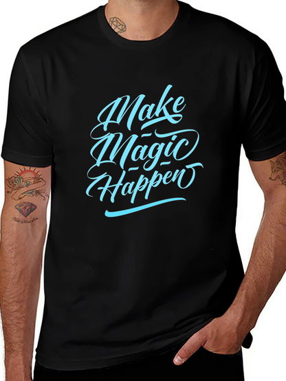 Make Magic Happen Graphic Tee - Casual Comfort