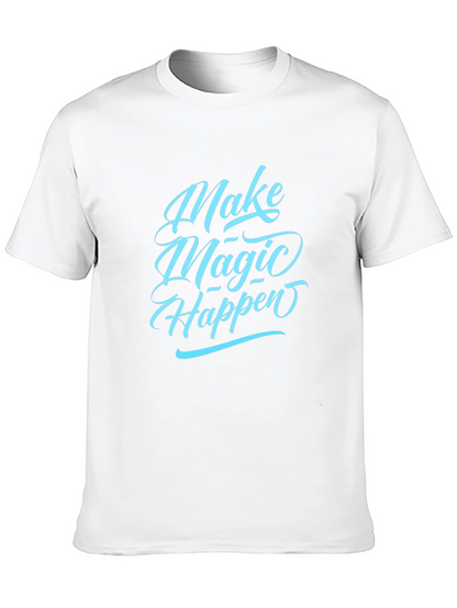 Make Magic Happen Graphic Tee - Casual Comfort