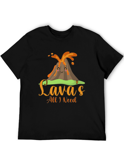 Funny Lavas All I Need Volcano T-Shirt