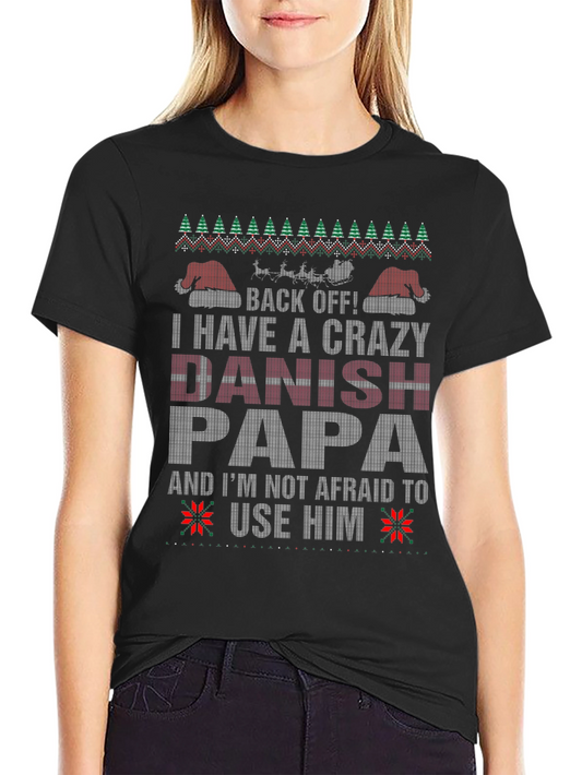 Crazy Danish Papa Ugly Christmas Sweater T-Shirt