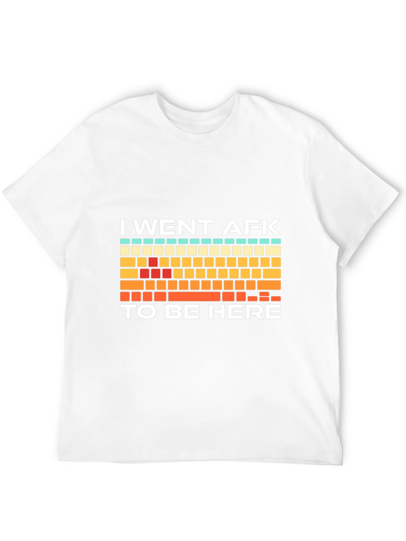 I Went AFK To Be Here Gamer T-Shirt