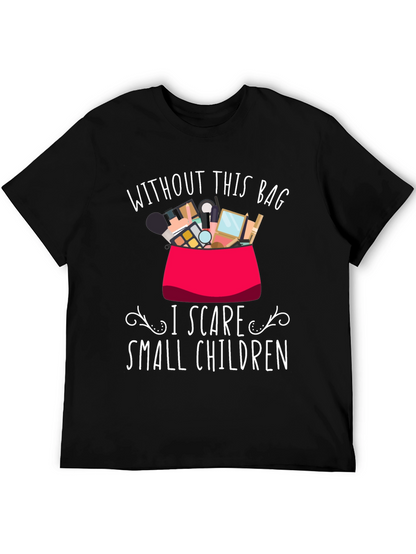 Funny Makeup Lover T-Shirt - I Scare Small Children