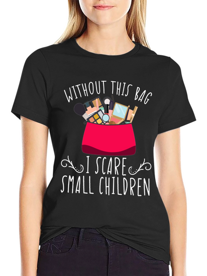Funny Makeup Lover T-Shirt - I Scare Small Children