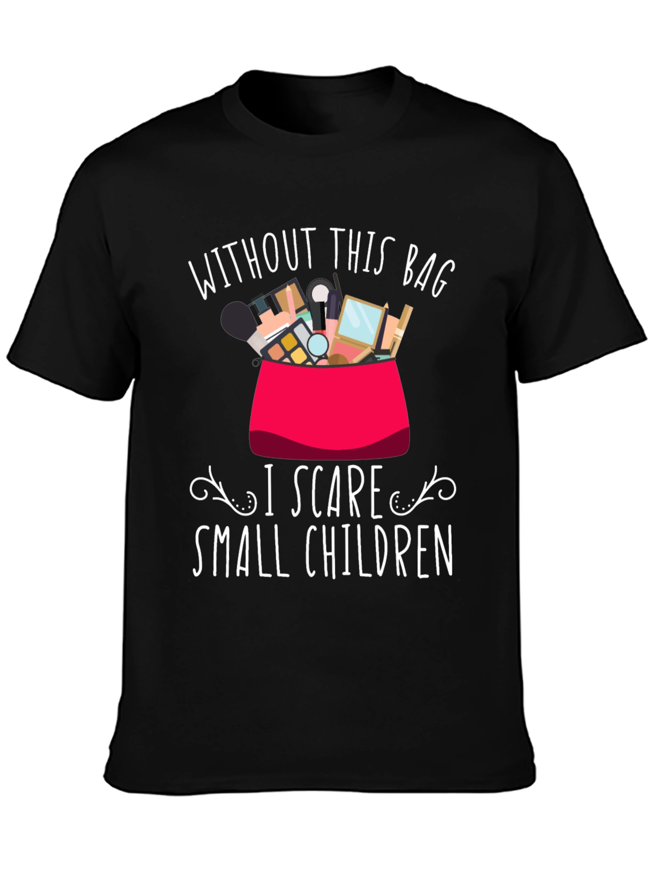 Funny Makeup Lover T-Shirt - I Scare Small Children