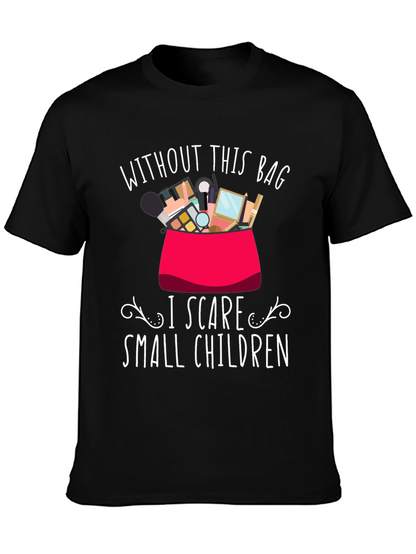 Funny Makeup Lover T-Shirt - I Scare Small Children