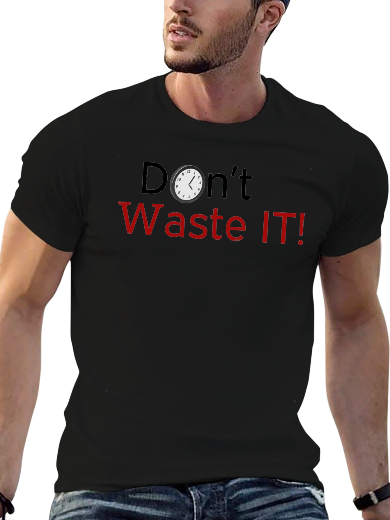 Dont Waste IT! Novelty Graphic T-Shirt