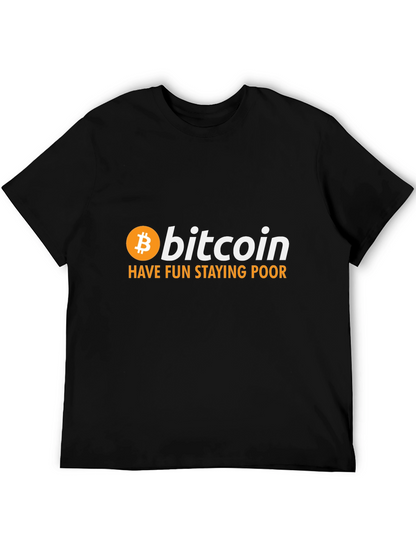 Bitcoin T-Shirt: Have Fun Staying Poor Crypto Tee