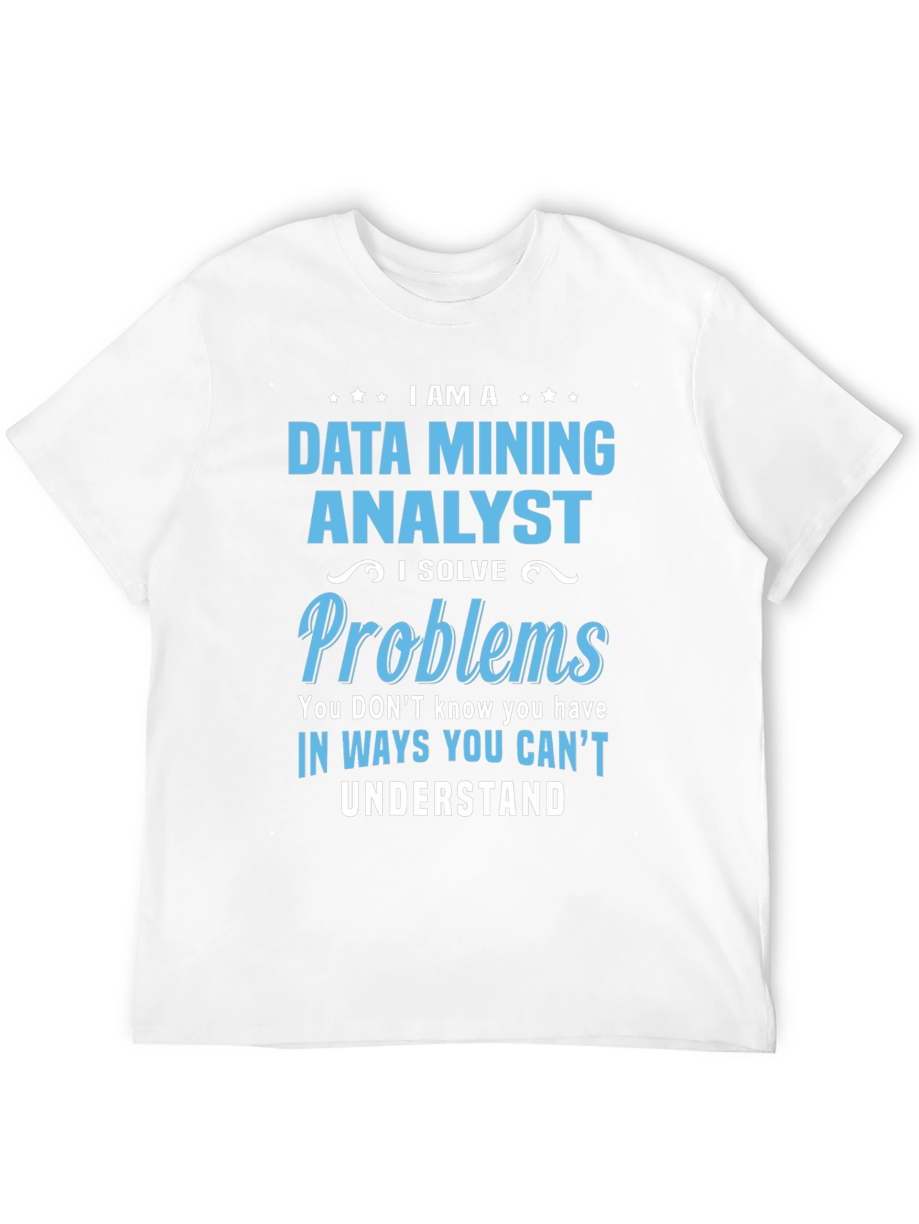 Data Mining Analyst T-Shirt: Problem Solver Tee