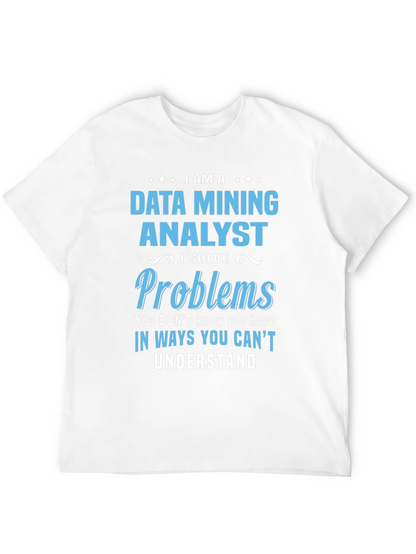 Data Mining Analyst T-Shirt: Problem Solver Tee