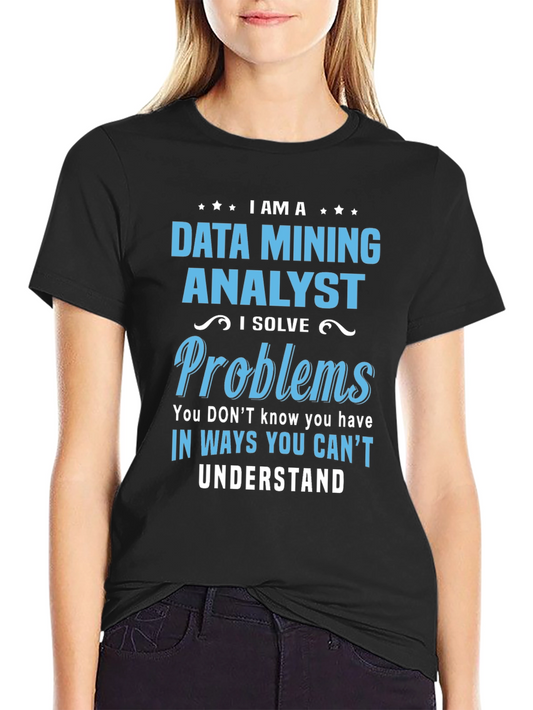 Data Mining Analyst T-Shirt: Problem Solver Tee