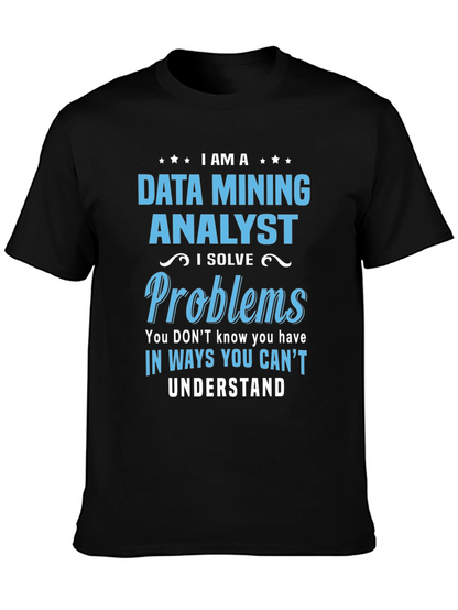 Data Mining Analyst T-Shirt: Problem Solver Tee