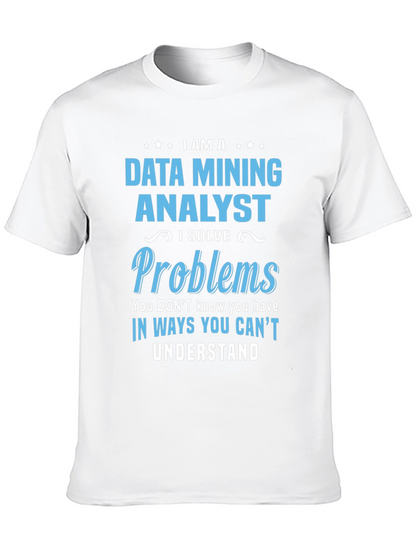 Data Mining Analyst T-Shirt: Problem Solver Tee