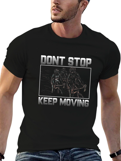 Dont Stop Keep Moving Graphic Tee