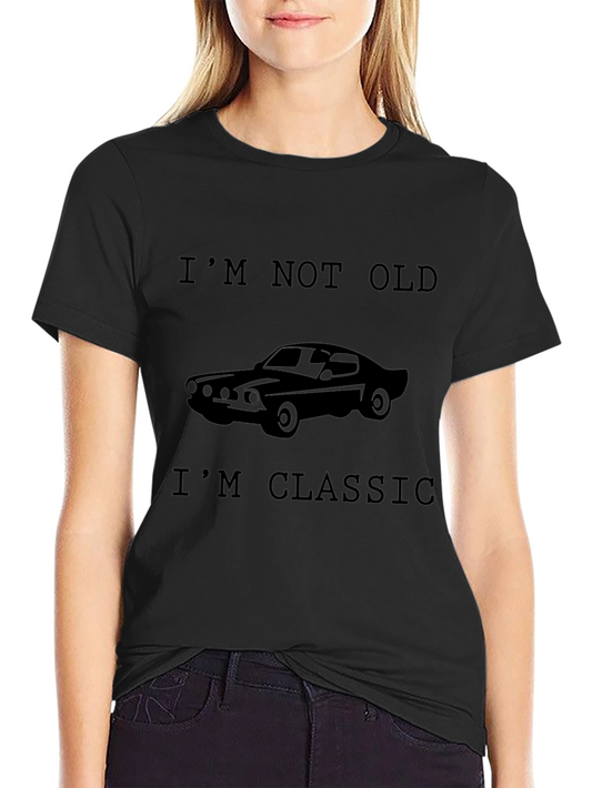 Im Not Old Im Classic Car T-Shirt
