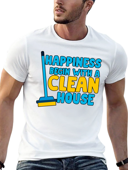 Happiness Clean House Graphic T-Shirt