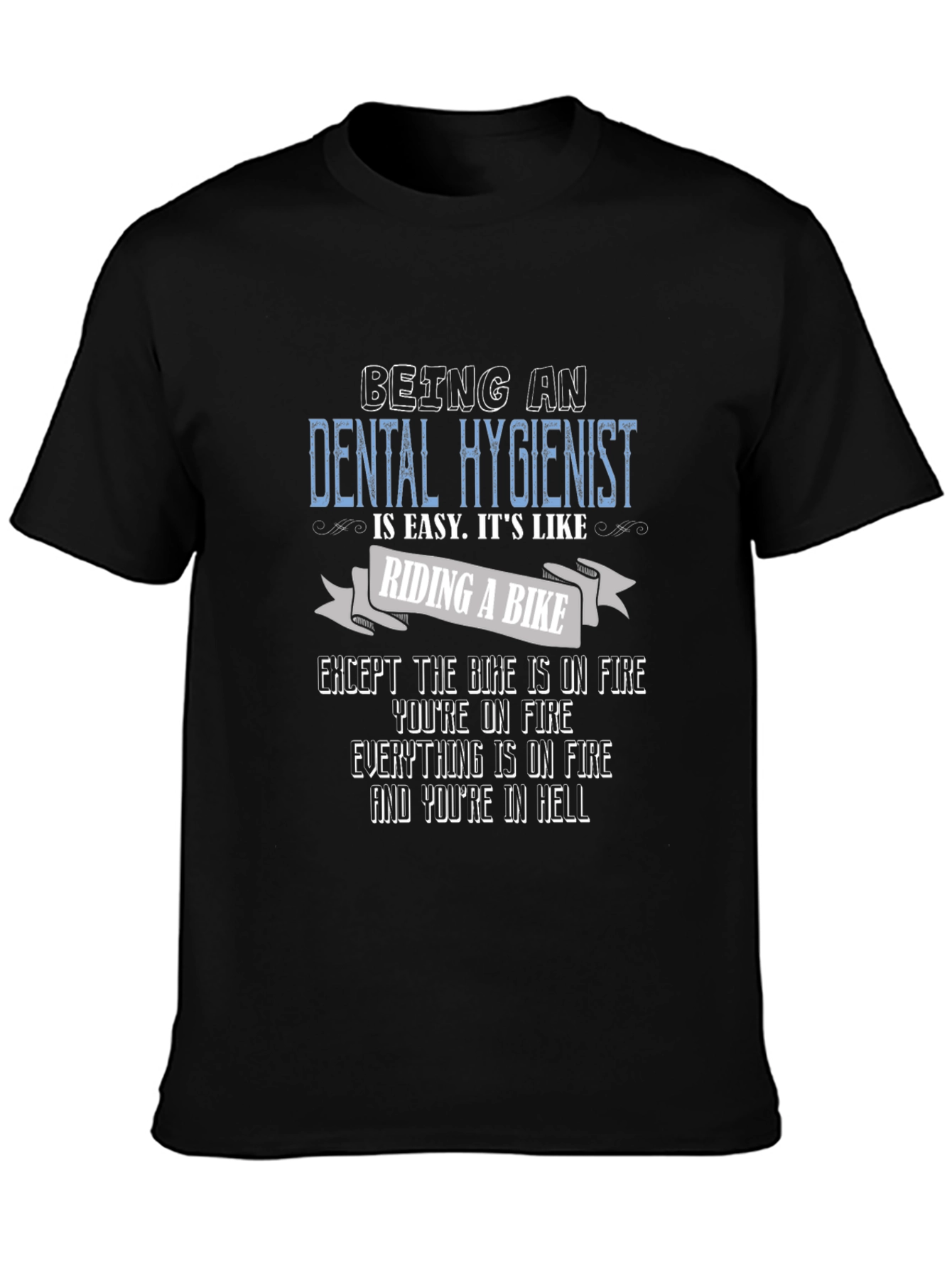 Dental Hygienist Funny T-Shirt