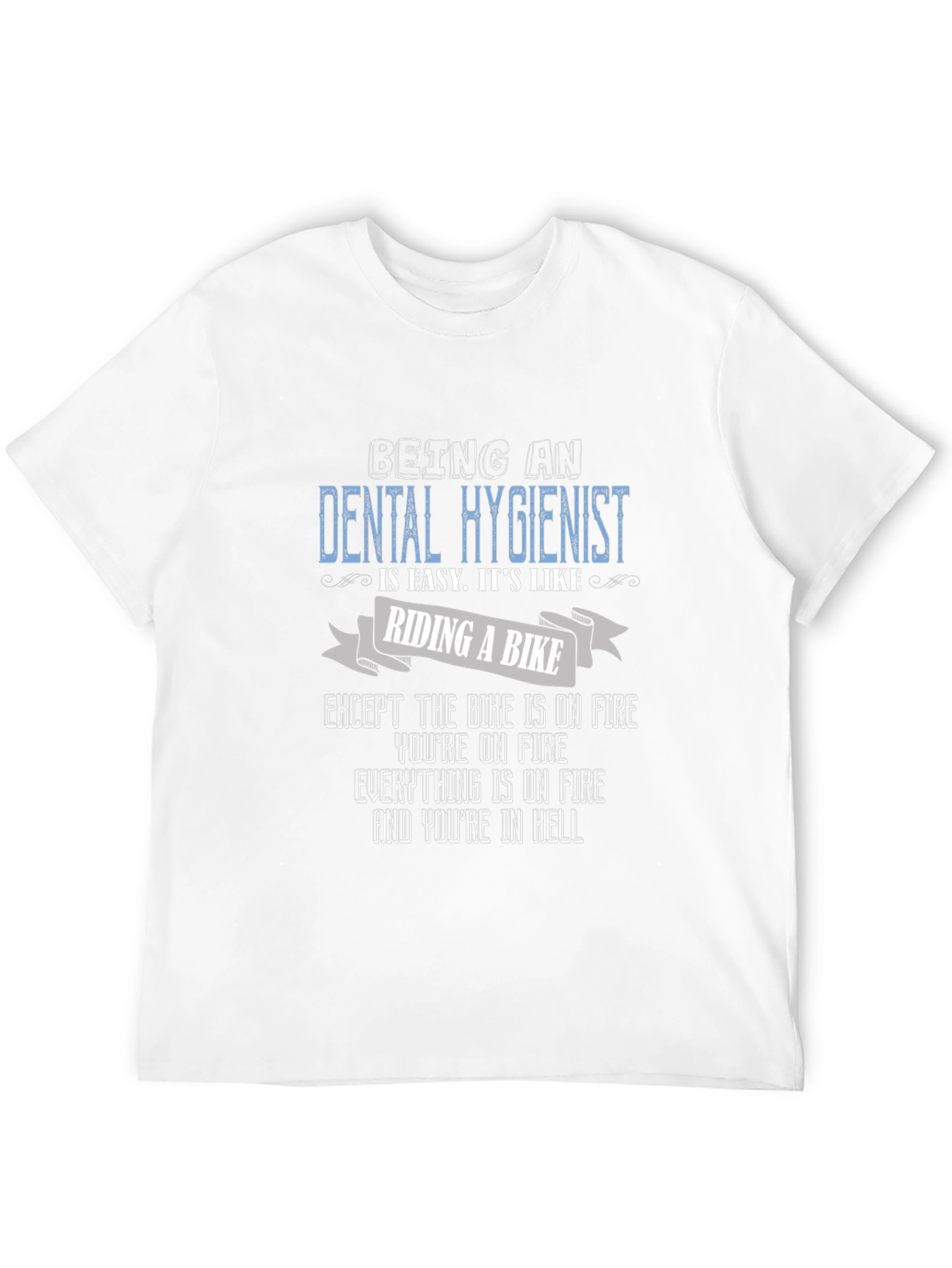 Dental Hygienist Funny T-Shirt