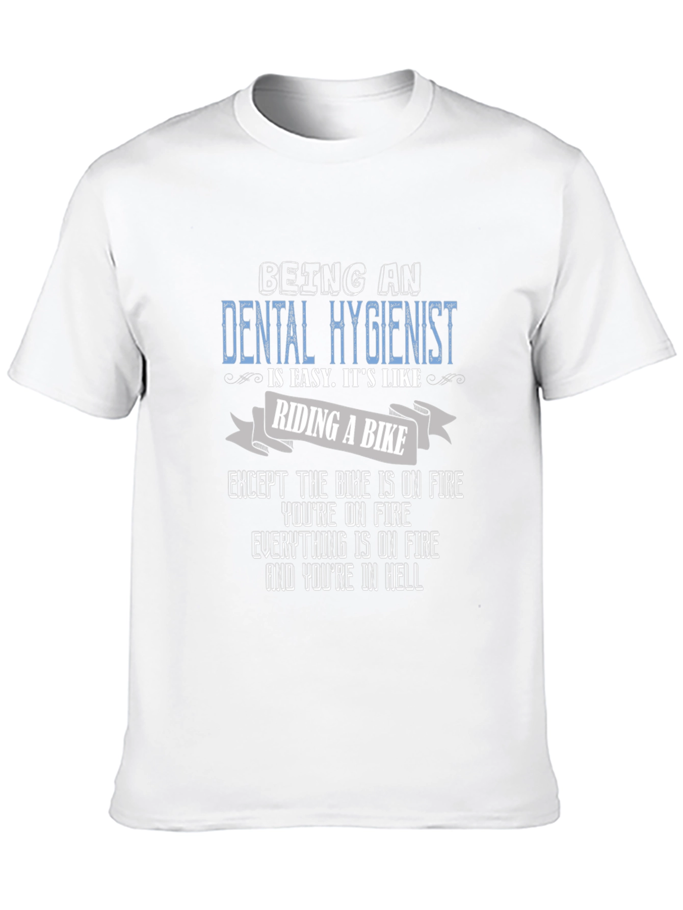 Dental Hygienist Funny T-Shirt