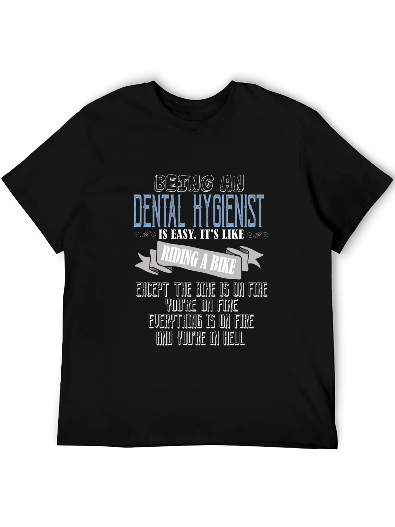 Dental Hygienist Funny T-Shirt