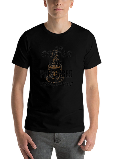 Coffee Is My Preferred Reinforcer T-Shirt