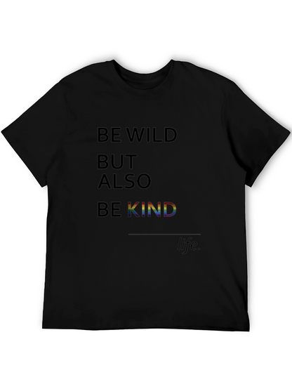 Be Wild But Also Be Kind Graphic Tee