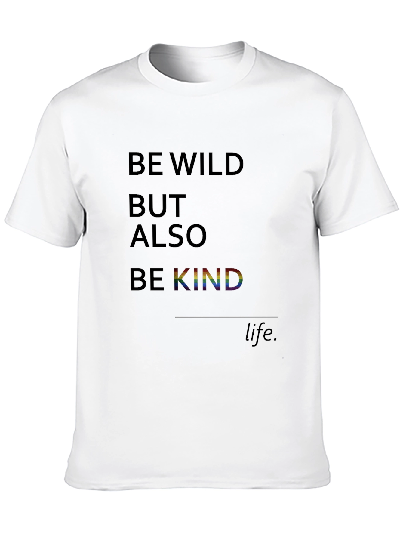 Be Wild But Also Be Kind Graphic Tee