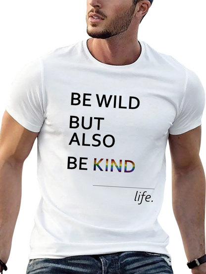 Be Wild But Also Be Kind Graphic Tee