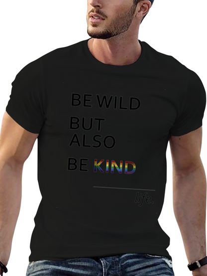 Be Wild But Also Be Kind Graphic Tee