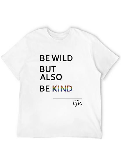 Be Wild But Also Be Kind Graphic Tee
