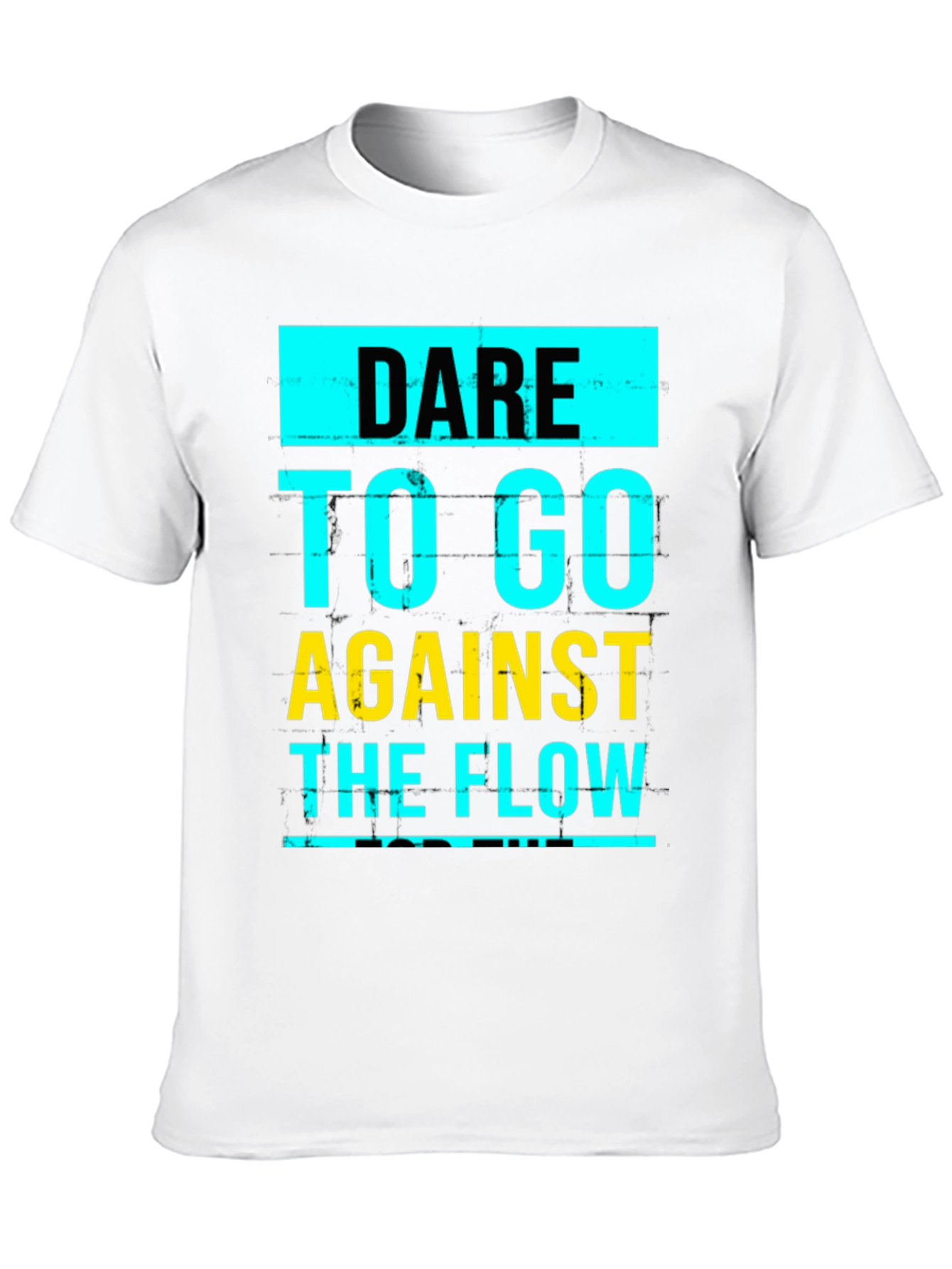 Dare to Go Against the Flow Graphic T-Shirt