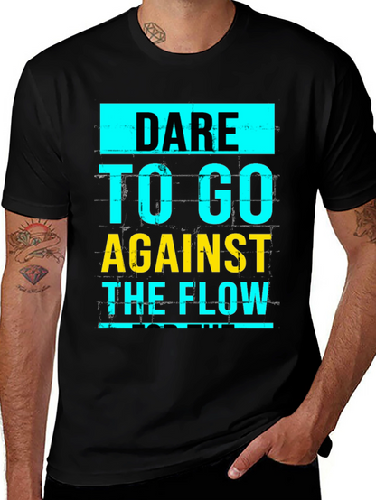Dare to Go Against the Flow Graphic T-Shirt