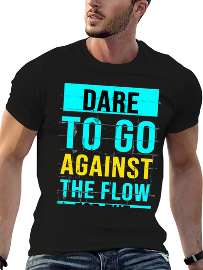 Dare to Go Against the Flow Graphic T-Shirt