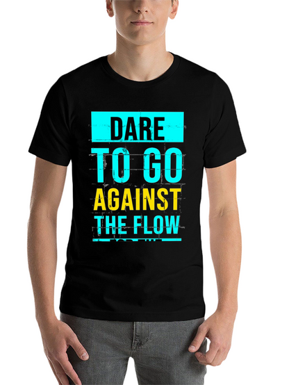 Dare to Go Against the Flow Graphic T-Shirt